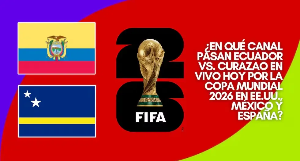 Guía completa con horarios y canales para seguir el encuentro entre Ecuador y Curazao en la Copa Mundial 2026.