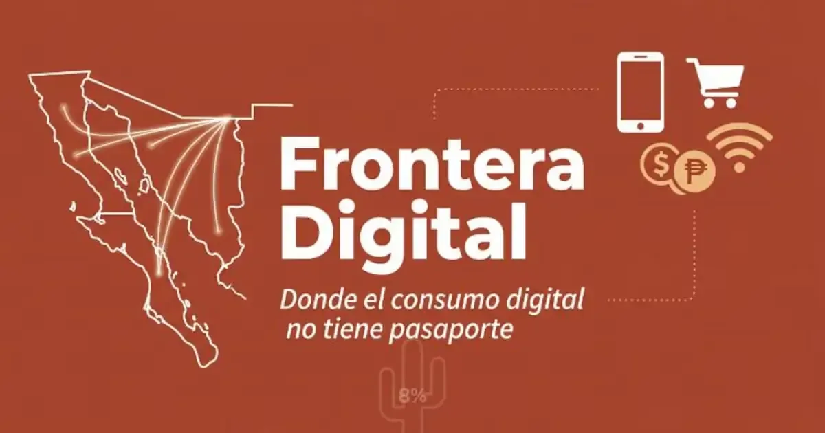 Los estados fronterizos lideran la adopción de servicios digitales internacionales y el e-commerce transfronterizo.