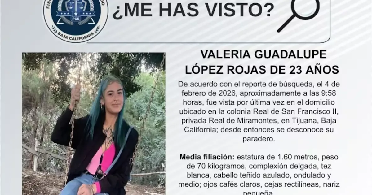 La Fiscalía de Baja California solicita ayuda para localizar a Valeria, vista por última vez el 4 de febrero.