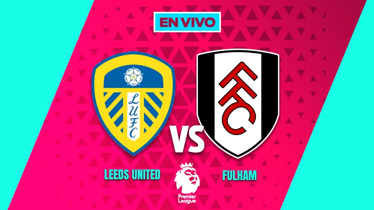 Leeds United y Fulham se preparan para un emocionante duelo en la Premier League.