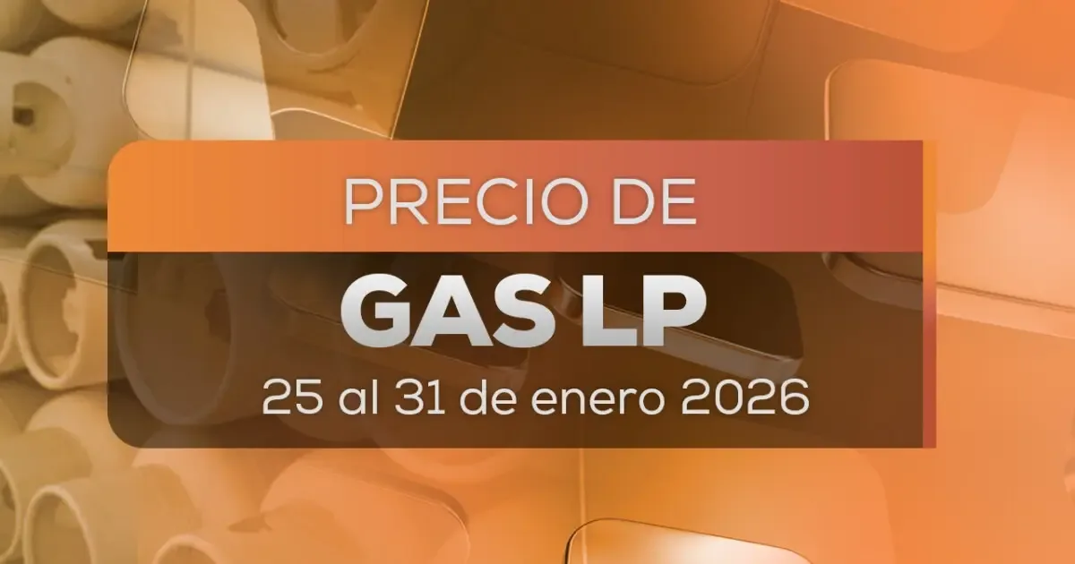 Precios del Gas LP en México para la semana del 25 al 31 de enero de 2026.