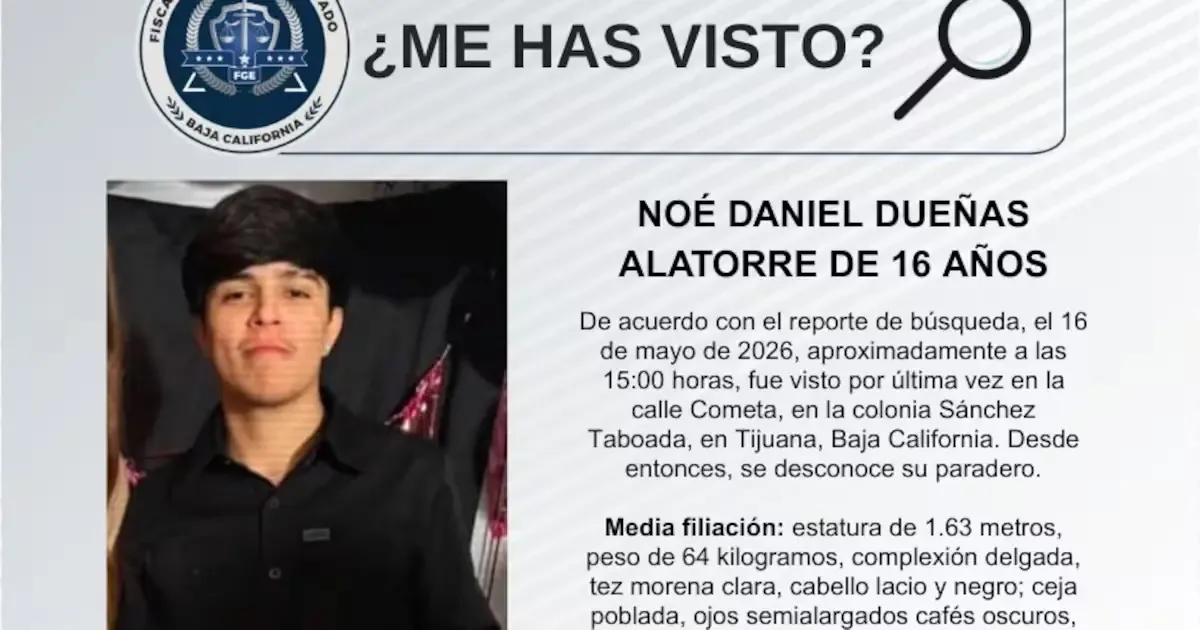 La Fiscalía de Baja California solicita información sobre su paradero tras desaparecimiento en Tijuana.