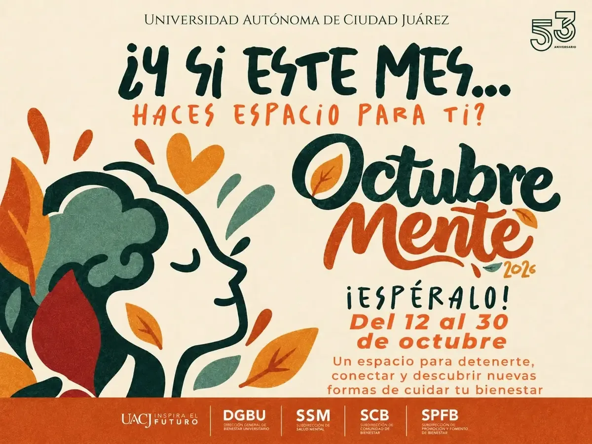 La Universidad Autónoma de Ciudad Juárez impulsa el bienestar psicológico a través de diversas actividades y talleres.
